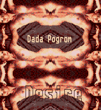 Dada Pogrom's 1989 BBS promo for Desire.